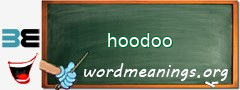 WordMeaning blackboard for hoodoo